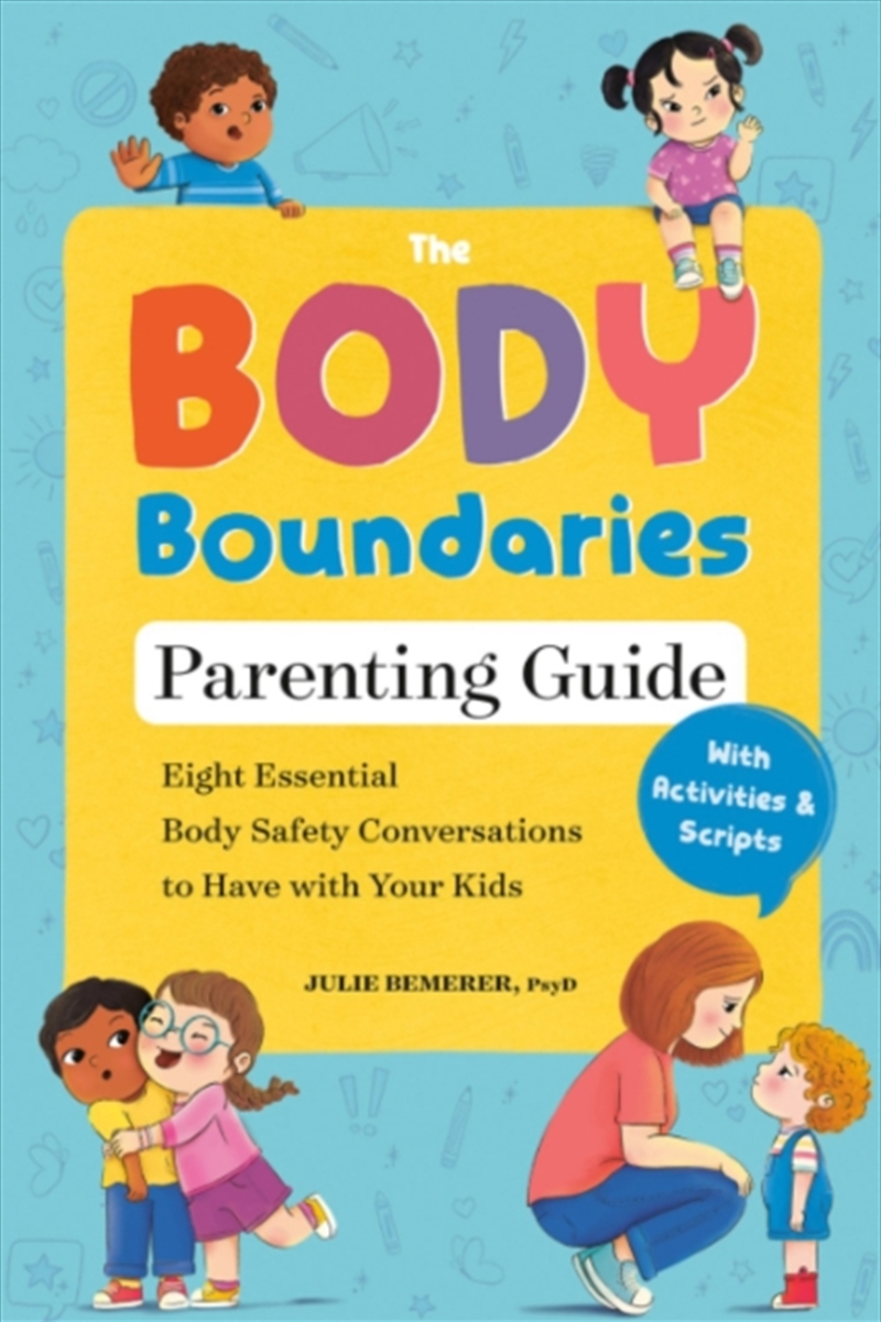 The Body Boundary Parenting Guide : Eight Essential Body Safety Conversations To Have With Your Kids/Product Detail/Self Help & Personal Development