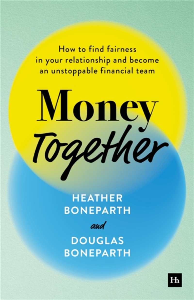 Money Together : How To Find Fairness In Your Relationship And Become An Unstoppable Financial Team/Product Detail/Self Help & Personal Development