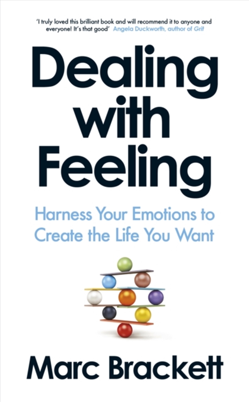 Dealing With Feeling : Harness Your Emotions To Create The Life You Want/Product Detail/Self Help & Personal Development