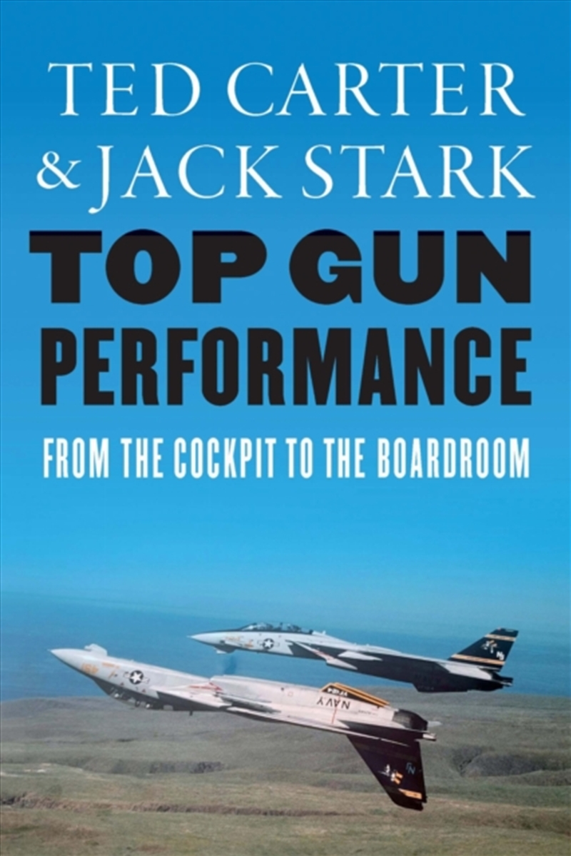 Top Gun Performance : From The Cockpit To The Boardroom/Product Detail/Self Help & Personal Development