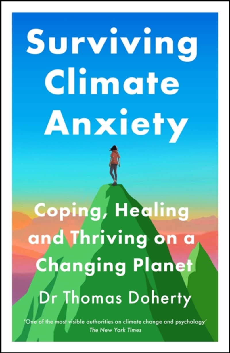 Surviving Climate Anxiety : Coping, Healing And Thriving On A Changing Planet/Product Detail/Self Help & Personal Development