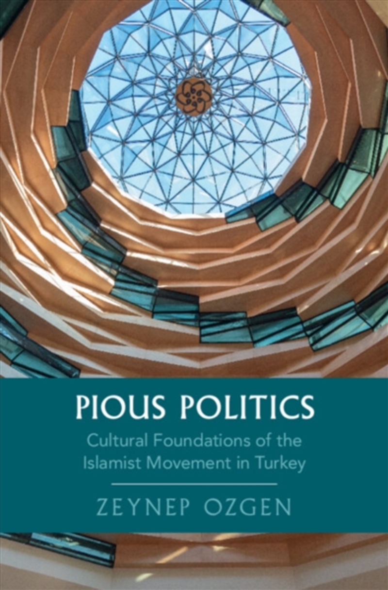 Pious Politics : Cultural Foundations Of The Islamist Movement In Turkey/Product Detail/Society & Culture