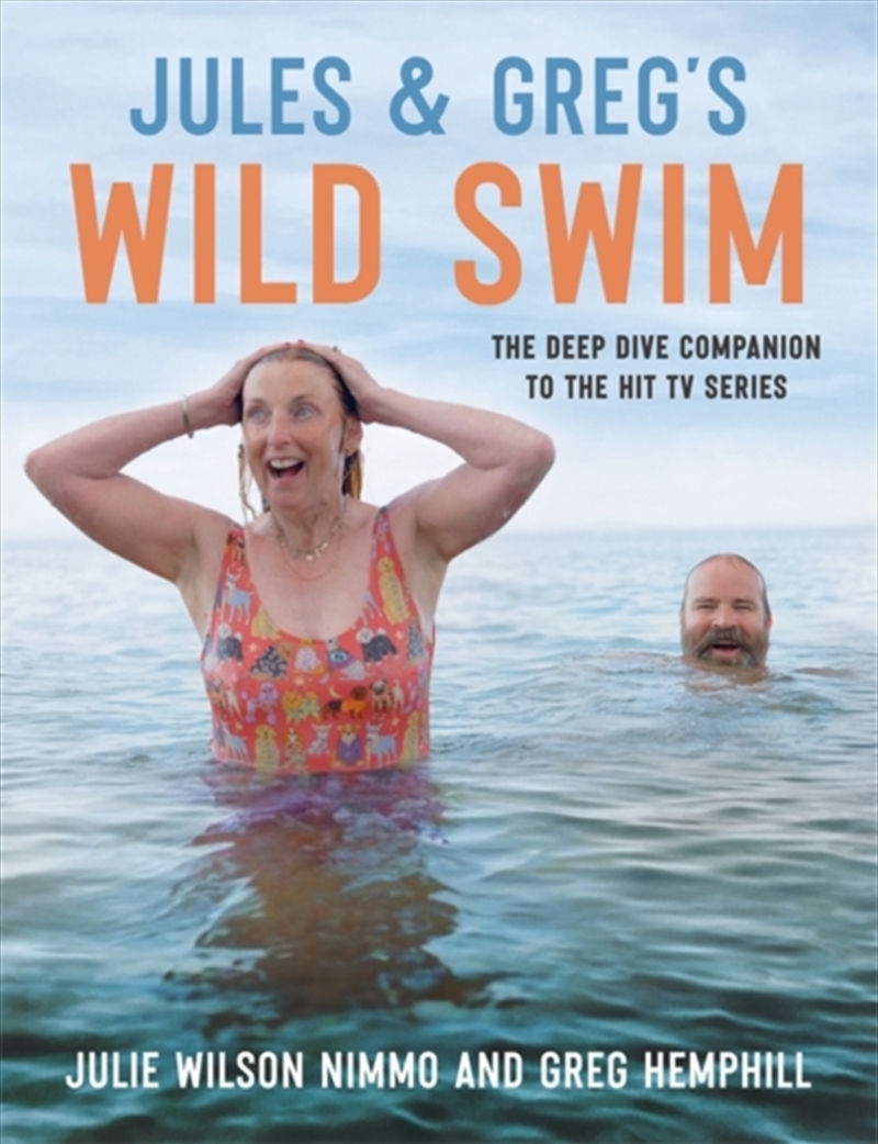 Jules & Greg's Wild Swim : The Deep Dive Companion To The Hit Tv Series/Product Detail/Sport & Recreation