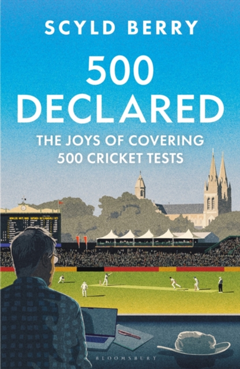 500 Declared : The Joys Of Covering 500 Cricket Tests/Product Detail/Sport & Recreation