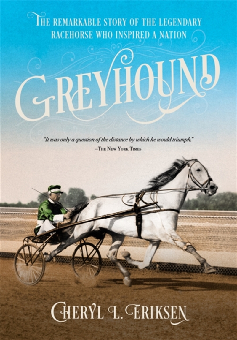 Greyhound : The Remarkable Story Of The Harness-Racing Horse Who Inspired A Nation/Product Detail/Sport & Recreation