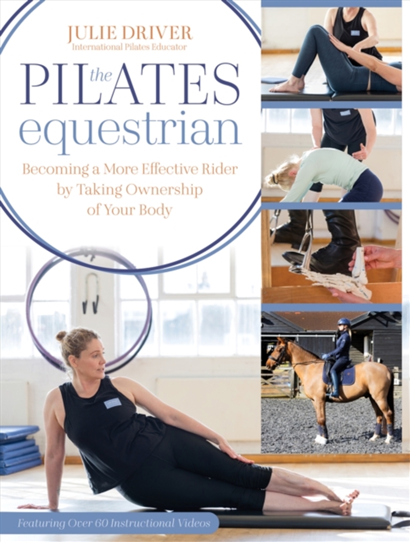 The Pilates Equestrian : Become A More Effective Rider By Taking Ownership Of Your Body/Product Detail/Sport & Recreation