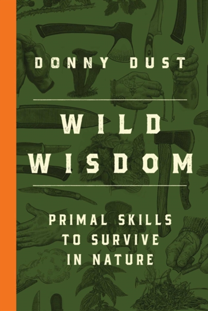 Wild Wisdom : Primal Skills To Survive In Nature/Product Detail/Sport & Recreation