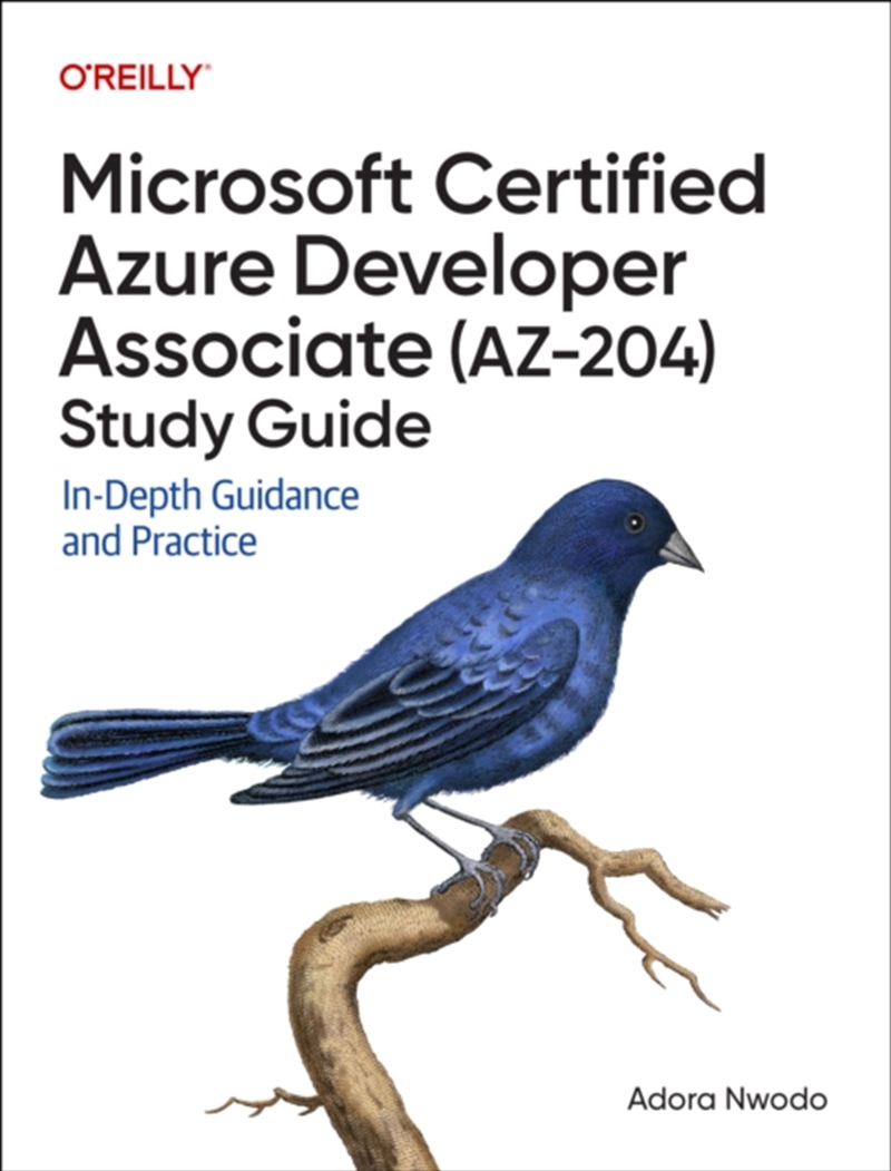 Microsoft Certified Azure Developer Associate (Az-204) Study Guide : In-Depth Guidance And Practice/Product Detail/Reading