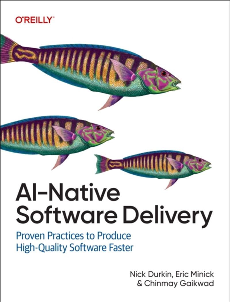 Ai-Native Software Delivery : Proven Practices To Produce High-Quality Software Faster/Product Detail/Technology & Engineering