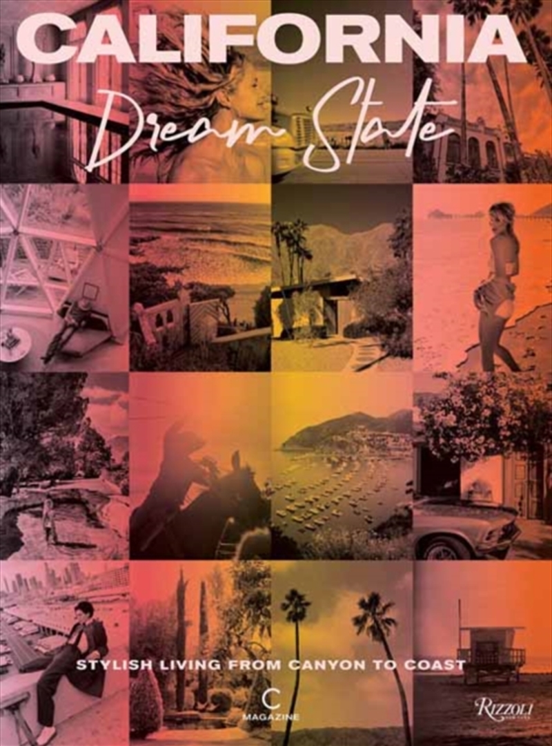 California: Dream State : Stylish Living From Canyon To Coast/Product Detail/Travel & Holidays