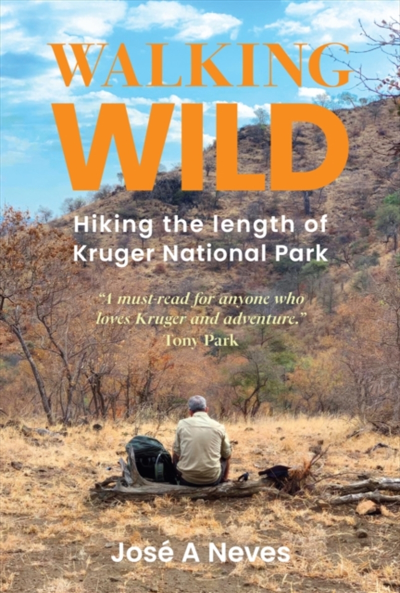 Walking Wild : Hiking The Length Of Kruger National Park/Product Detail/Travel Writing