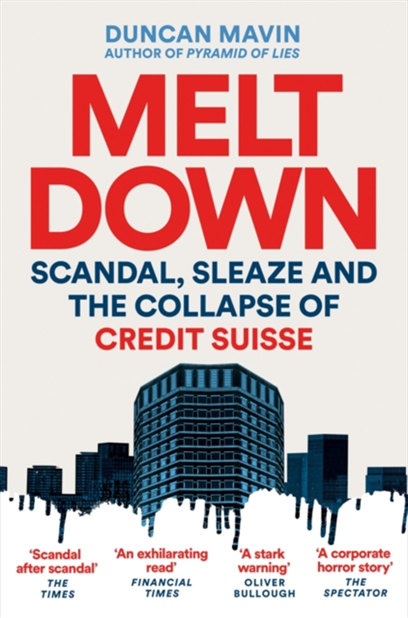Meltdown : Scandal, Sleaze And The Collapse Of Credit Suisse/Product Detail/True Crime