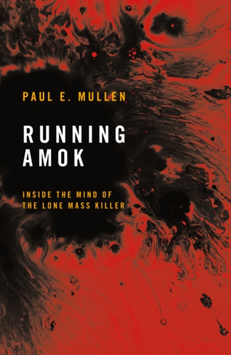 Running Amok : Inside The Mind Of The Lone Mass Killer/Product Detail/True Crime