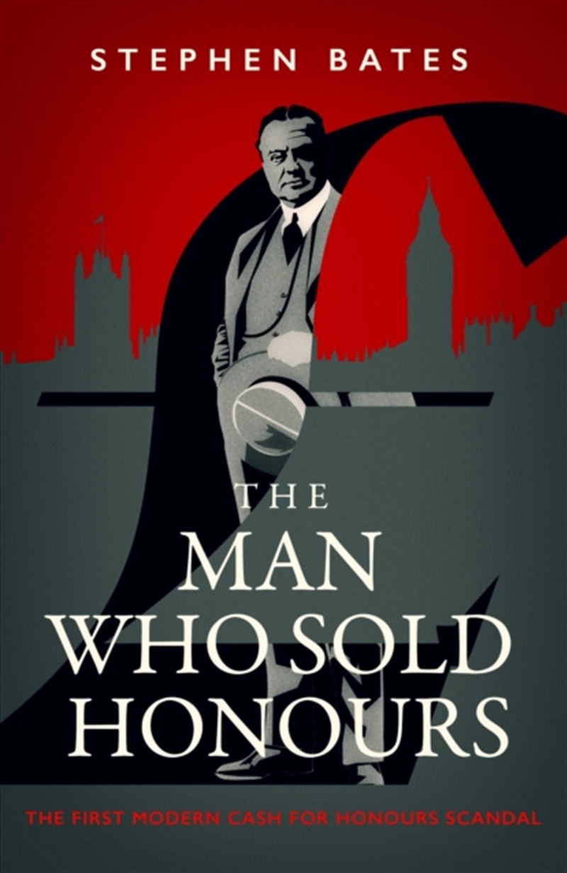The Man Who Sold Honours : The First Modern Cash For Honours Scandal/Product Detail/True Crime