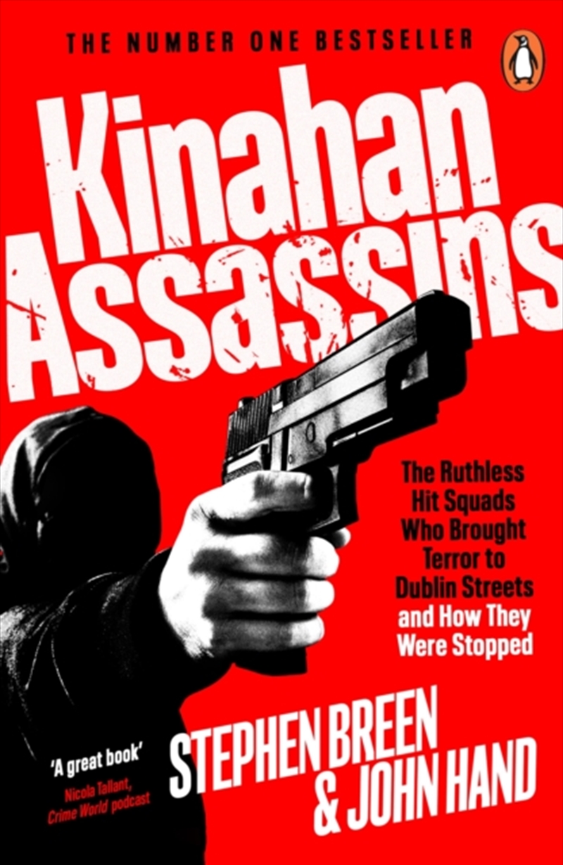 Kinahan Assassins : The Ruthless Hit Squads Who Brought Terror To Dublin Streets And How They Were S/Product Detail/True Crime