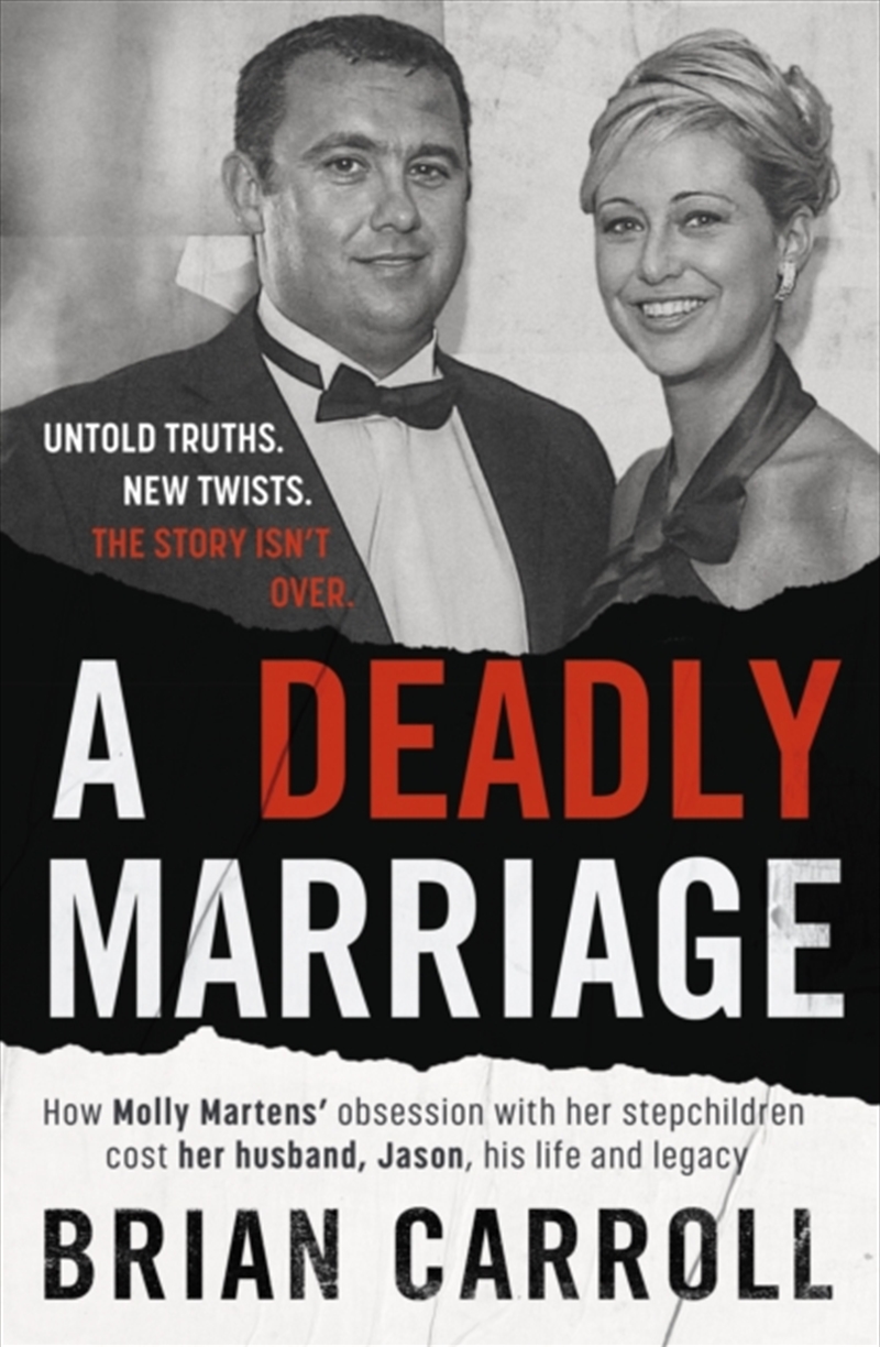 A Deadly Marriage : How Molly Martens’ Obsession With Her Stepchildren Cost Her Husband, Jason, His/Product Detail/True Crime