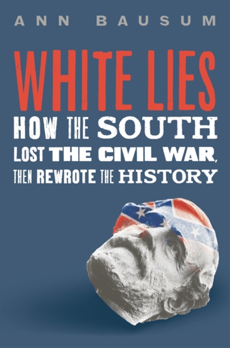 White Lies : How The South Lost The Civil War, Then Rewrote The History/Product Detail/Young Adult Fiction