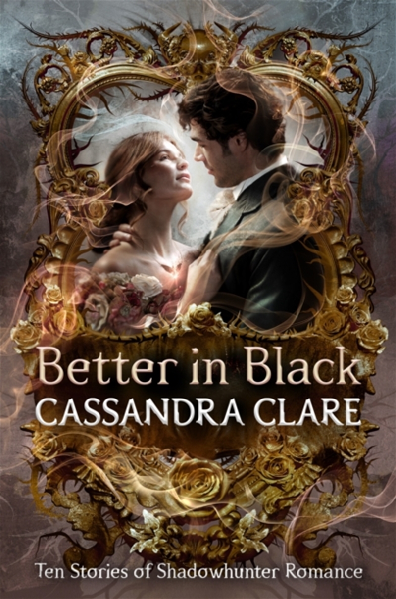 Better In Black : Ten Stories Of Shadowhunter Romance From The Queen Of Ya Romantasy/Product Detail/Young Adult Fiction