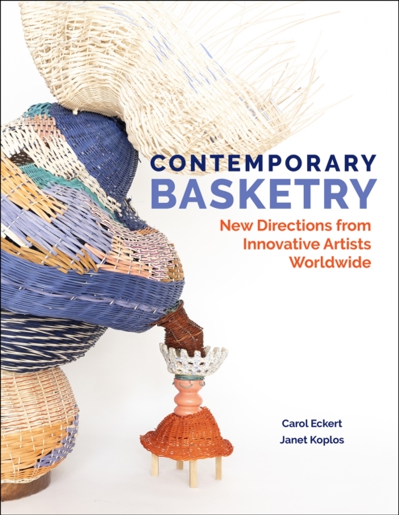 Contemporary Basketry : New Directions From Innovative Artists Worldwide/Product Detail/Arts & Entertainment