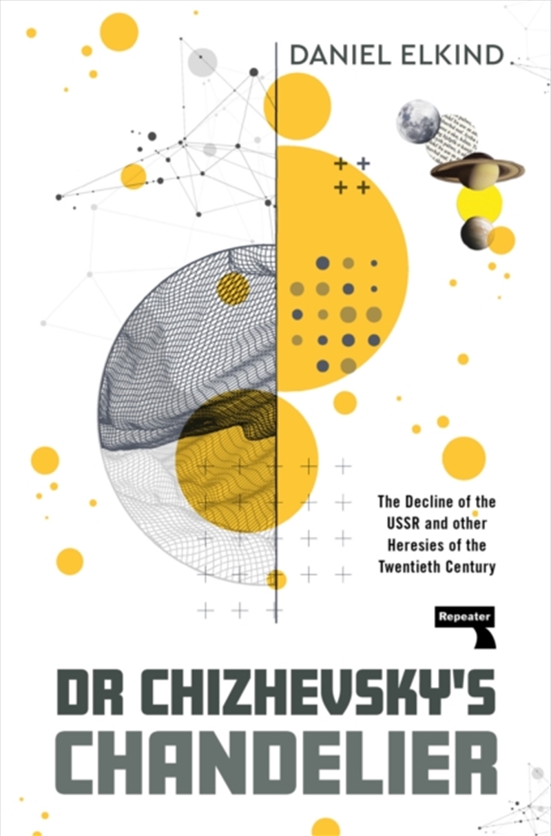 Dr Chizhevsky's Chandelier : The Decline Of The Ussr And Other Heresies Of The Twentieth Century/Product Detail/History
