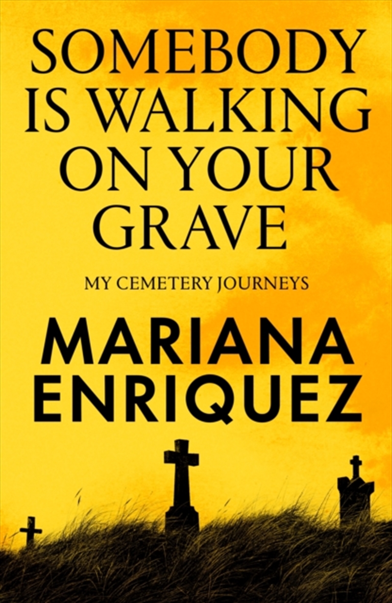 Somebody Is Walking On Your Grave : My Cemetery Journeys/Product Detail/Travel Writing