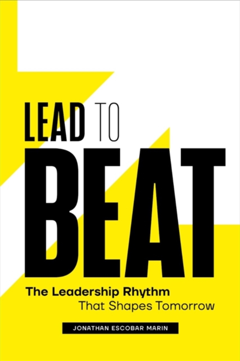 Lead To Beat : The Leadership Rhythm That Shapes Tomorrow/Product Detail/Business Leadership & Management