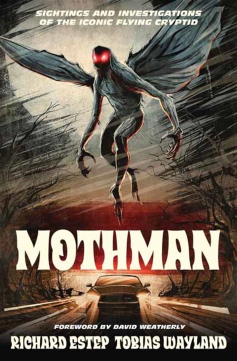Mothman : Sightings And Investigations Of The Iconic Flying Cryptid/Product Detail/Reading