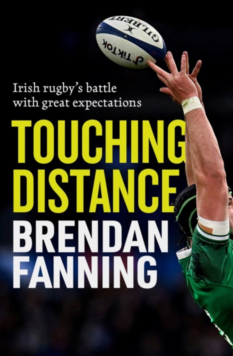 Touching Distance : Irish Rugby's Battle With Great Expectations/Product Detail/Sport & Recreation