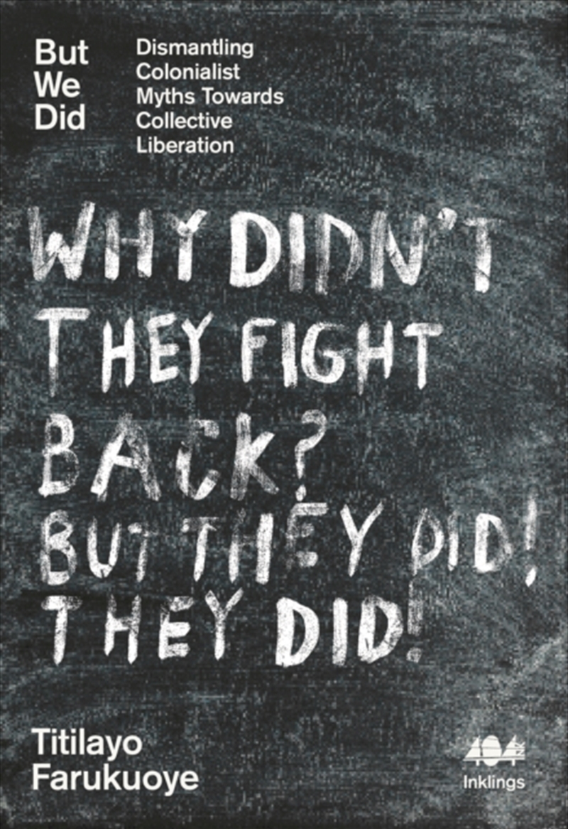 But We Did : Dismantling Colonialist Myths Towards Collective Liberation/Product Detail/Politics & Government
