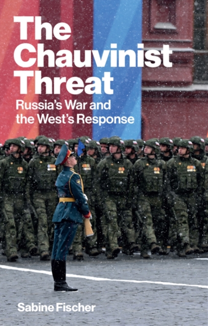 The Chauvinist Threat : Russia'S War And The West'S Response/Product Detail/Politics & Government