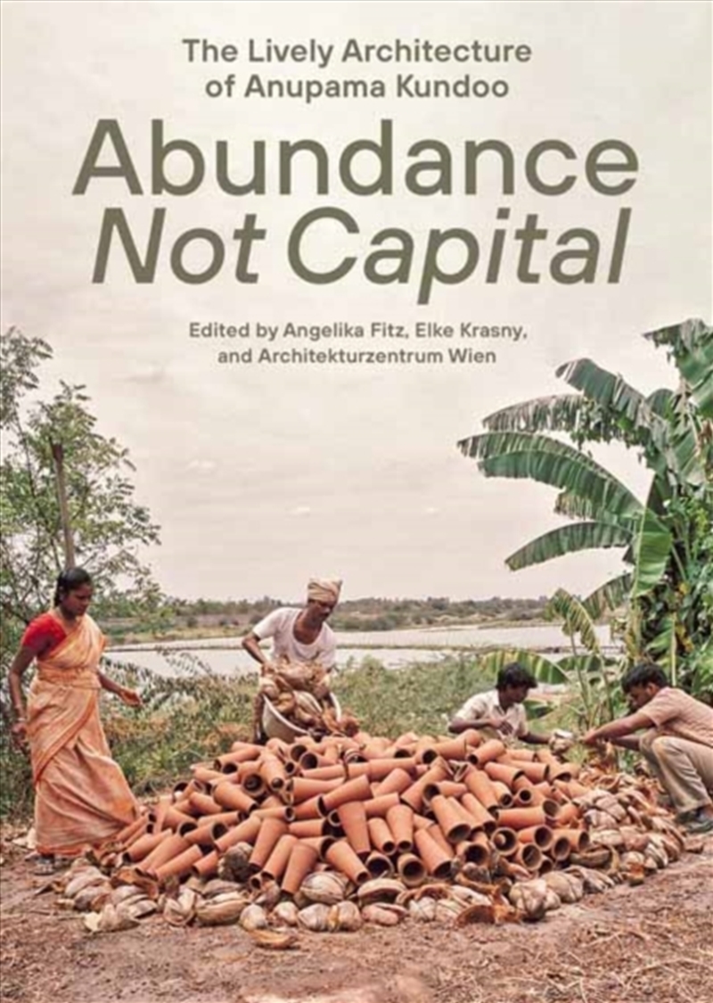 Abundance Not Capital : The Lively Architecture Of Anupama Kundoo/Product Detail/House and Home Design