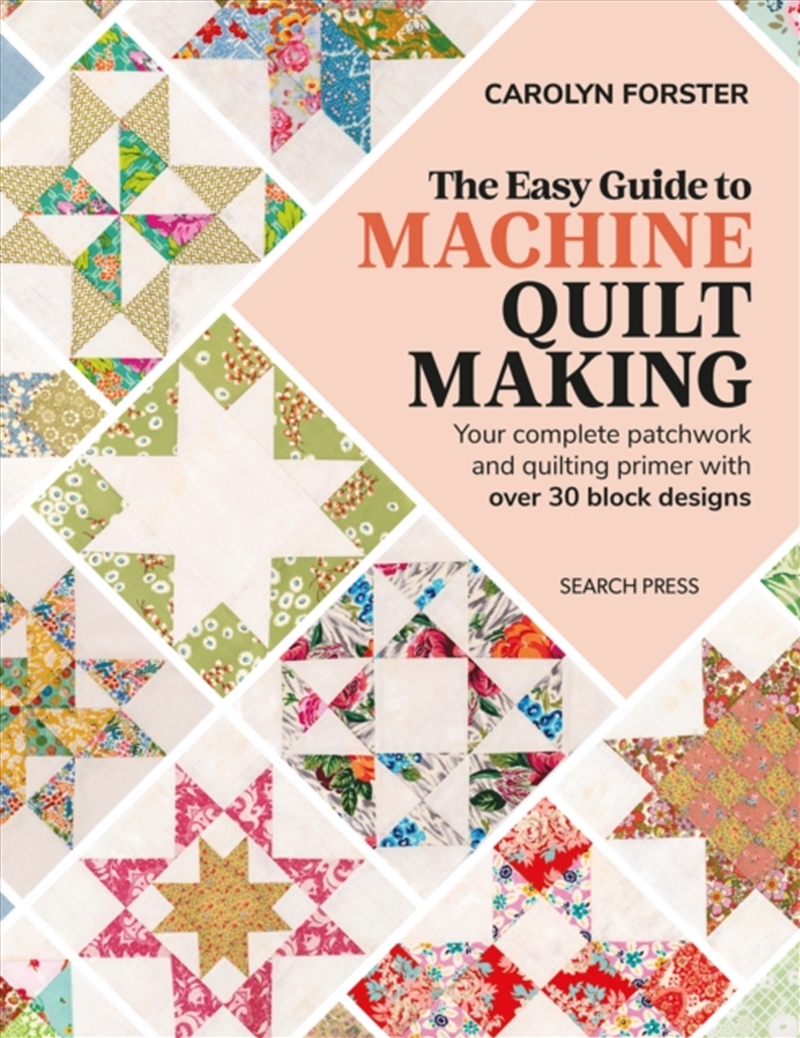 The Easy Guide To Machine Quiltmaking : Your Complete Patchwork And Quilting Primer With Over 30 Blo/Product Detail/Crafts & Handiwork