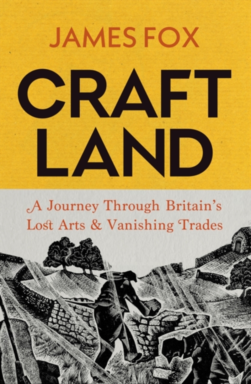 Craftland : A Journey Through Britain’S Lost Arts And Vanishing Trades/Product Detail/History