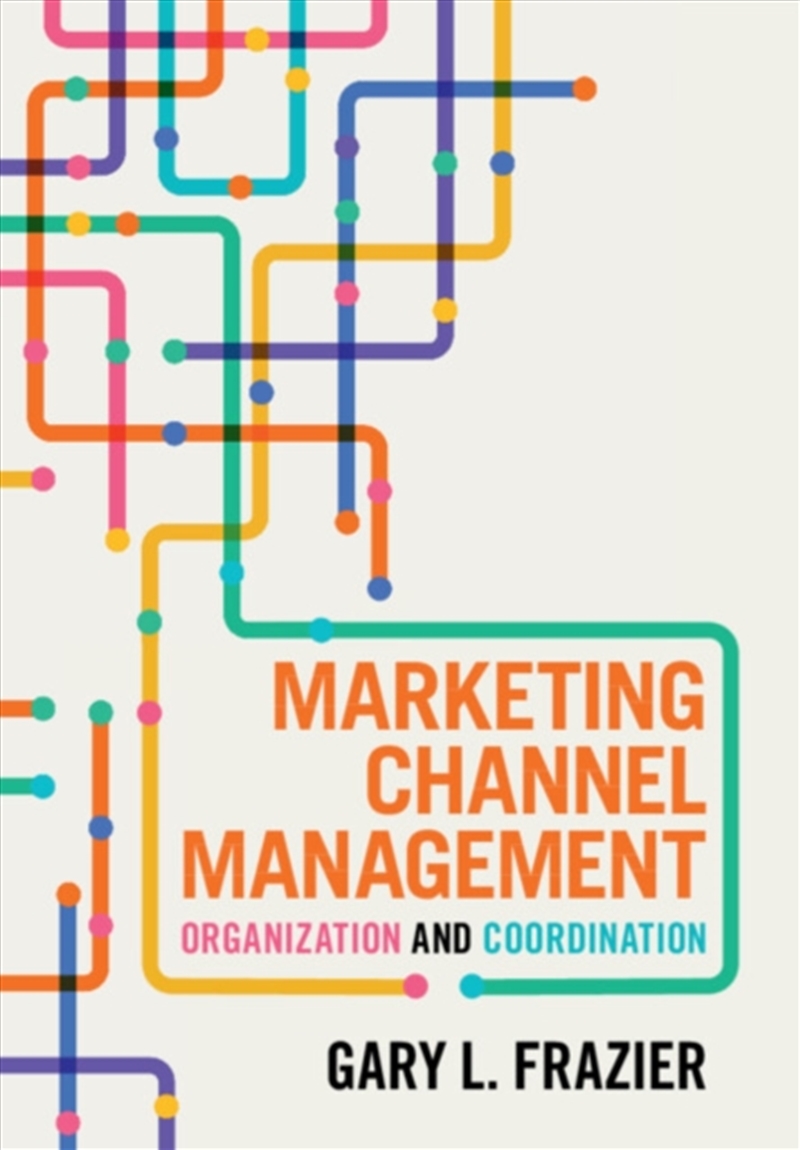 Marketing Channel Management : Organization And Coordination/Product Detail/Business Leadership & Management
