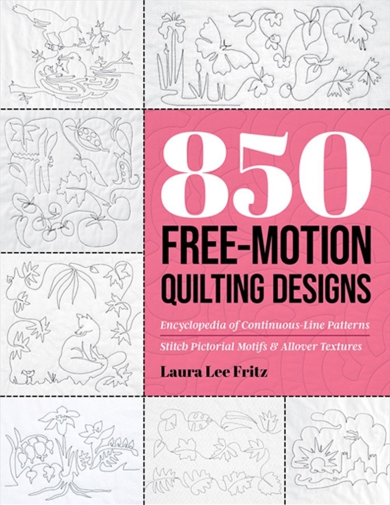 850 Free-Motion Quilting Designs : Encyclopedia Of Continuous-Line Patterns; Stitch Pictorial Motifs/Product Detail/Crafts & Handiwork