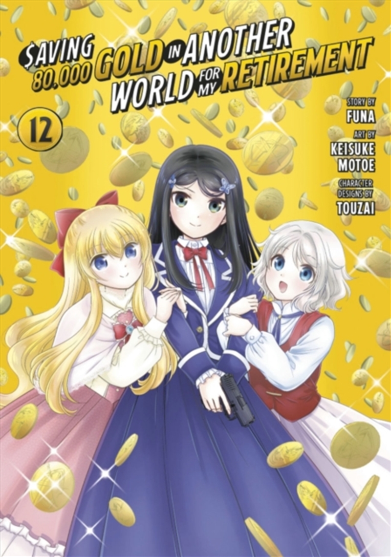 Saving 80,000 Gold In Another World For My Retirement 12 (Manga)/Product Detail/Graphic Novels