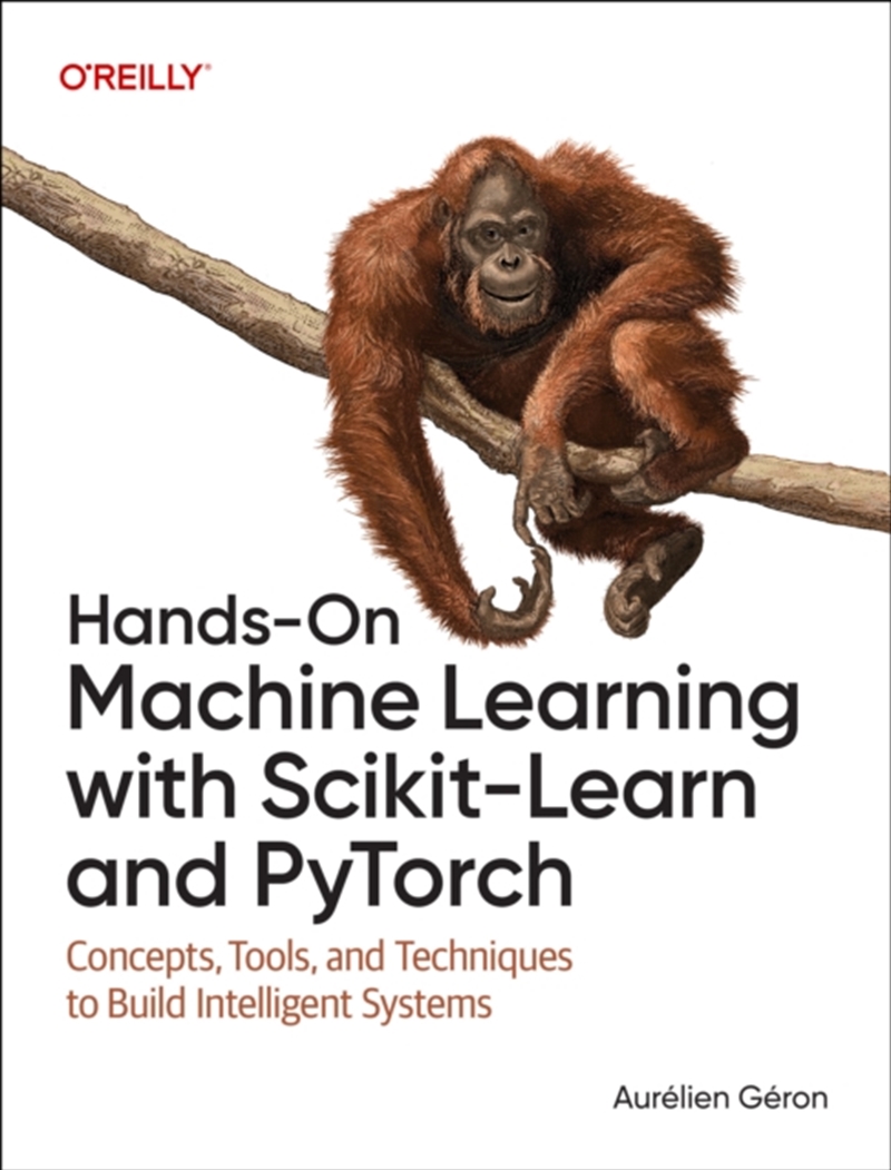 Hands-On Machine Learning With Scikit-Learn And Pytorch : Concepts, Tools, And Techniques To Build I/Product Detail/Technology & Engineering