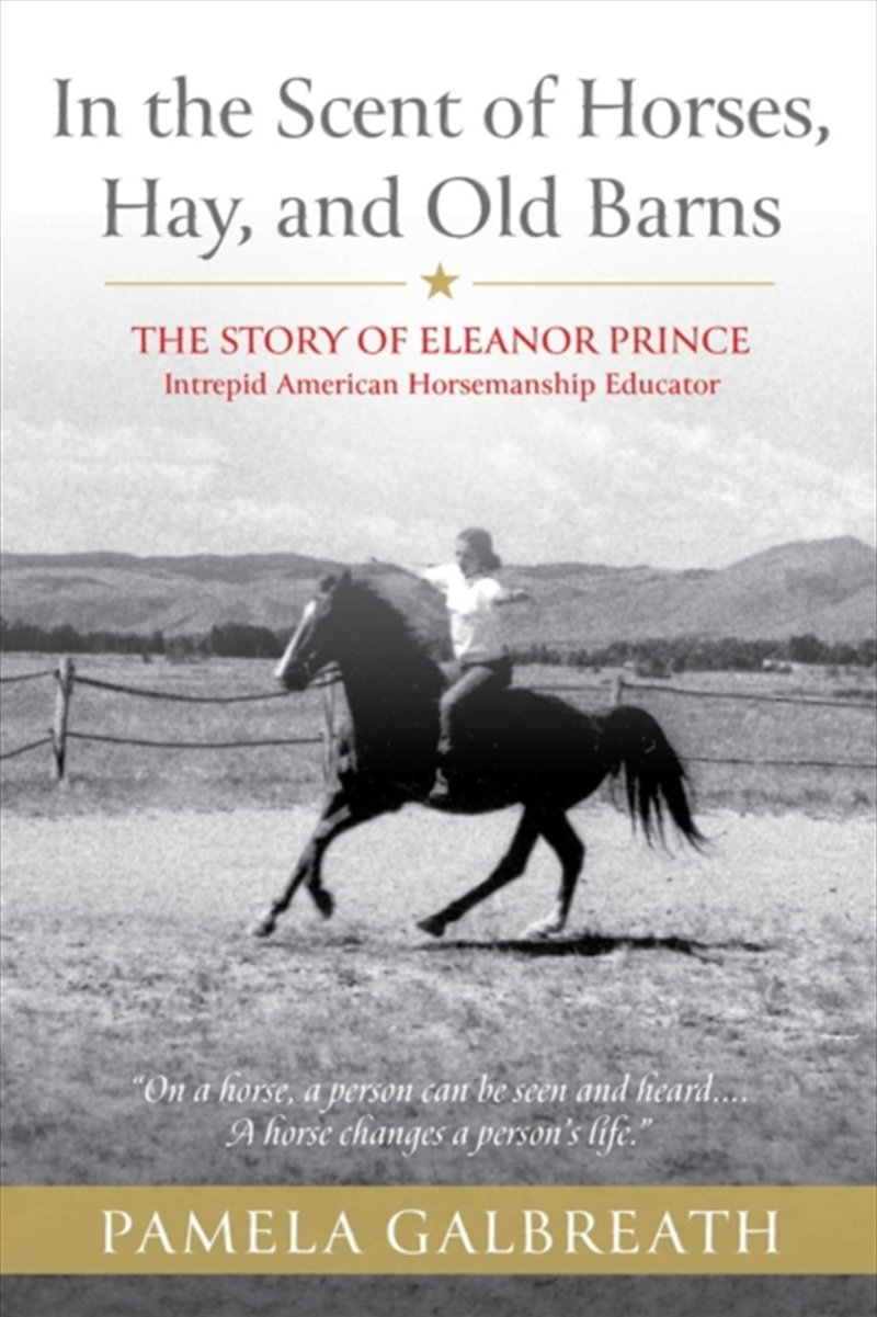 In The Scent Of Horses, Hay, And Old Barns : The Story Of Eleanor Prince, Intrepid American Horseman/Product Detail/Sport & Recreation