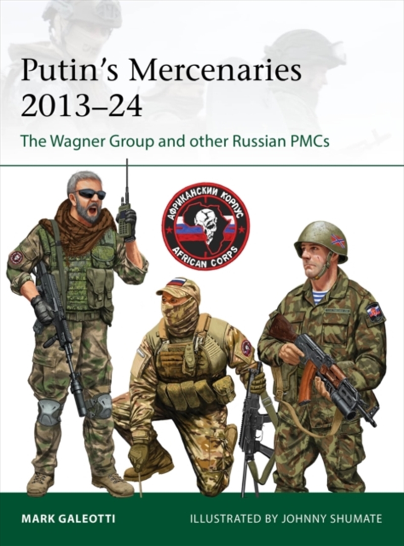 Putin's Mercenaries, 2013–24 : The Wagner Group And Other Russian Pmcs/Product Detail/History