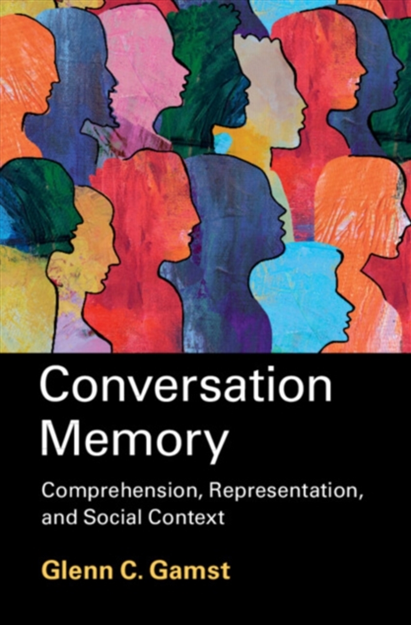 Conversation Memory : Comprehension, Representation, And Social Context/Product Detail/Psychology