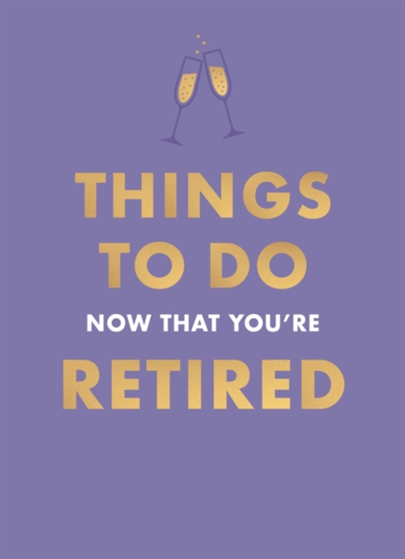 Things To Do Now That You're Retired/Product Detail/Self Help & Personal Development