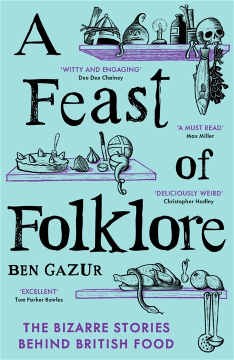 A Feast Of Folklore : The Bizarre Stories Behind British Food/Product Detail/History