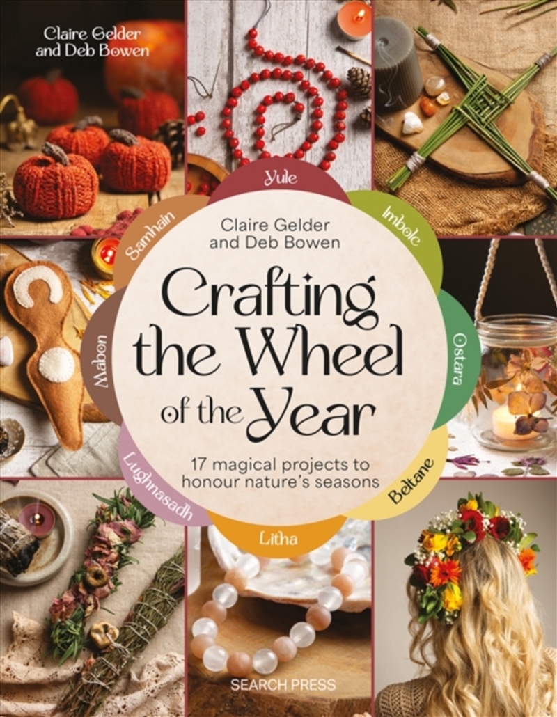 Crafting The Wheel Of The Year : 17 Magical Projects To Honour Nature’S Seasons/Product Detail/Crafts & Handiwork