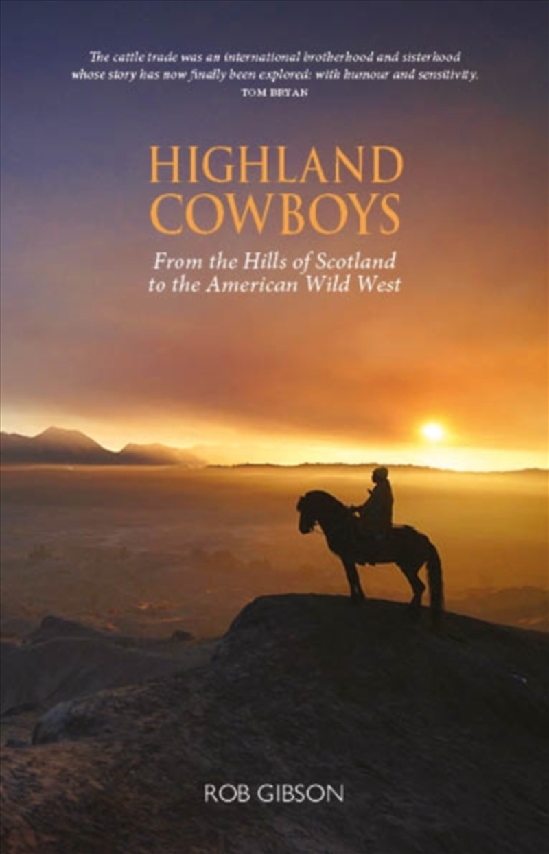 Highland Cowboys : From The Hills Of Scotland To The American Wild West/Product Detail/History