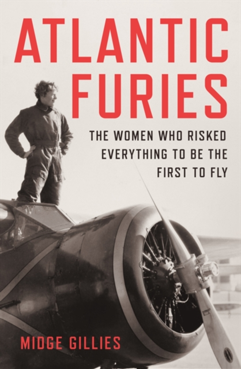 Atlantic Furies : The Women Who Risked Everything To Be The First To Fly/Product Detail/History