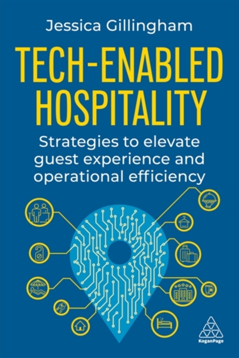 Tech-Enabled Hospitality : Strategies To Elevate Guest Experience And Operational Efficiency/Product Detail/Business Leadership & Management