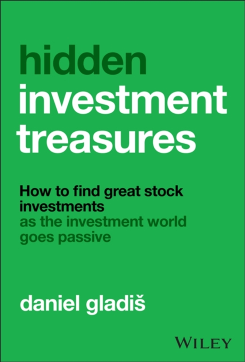 Hidden Investment Treasures : How To Find Great Stock Investments As The Investment World Goes Passi/Product Detail/Business Leadership & Management