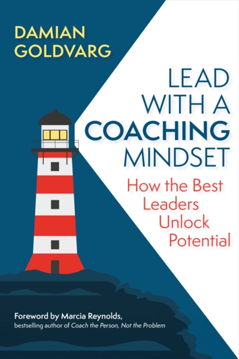 Lead With A Coaching Mindset : How The Best Leaders Unlock Potential/Product Detail/Business Leadership & Management