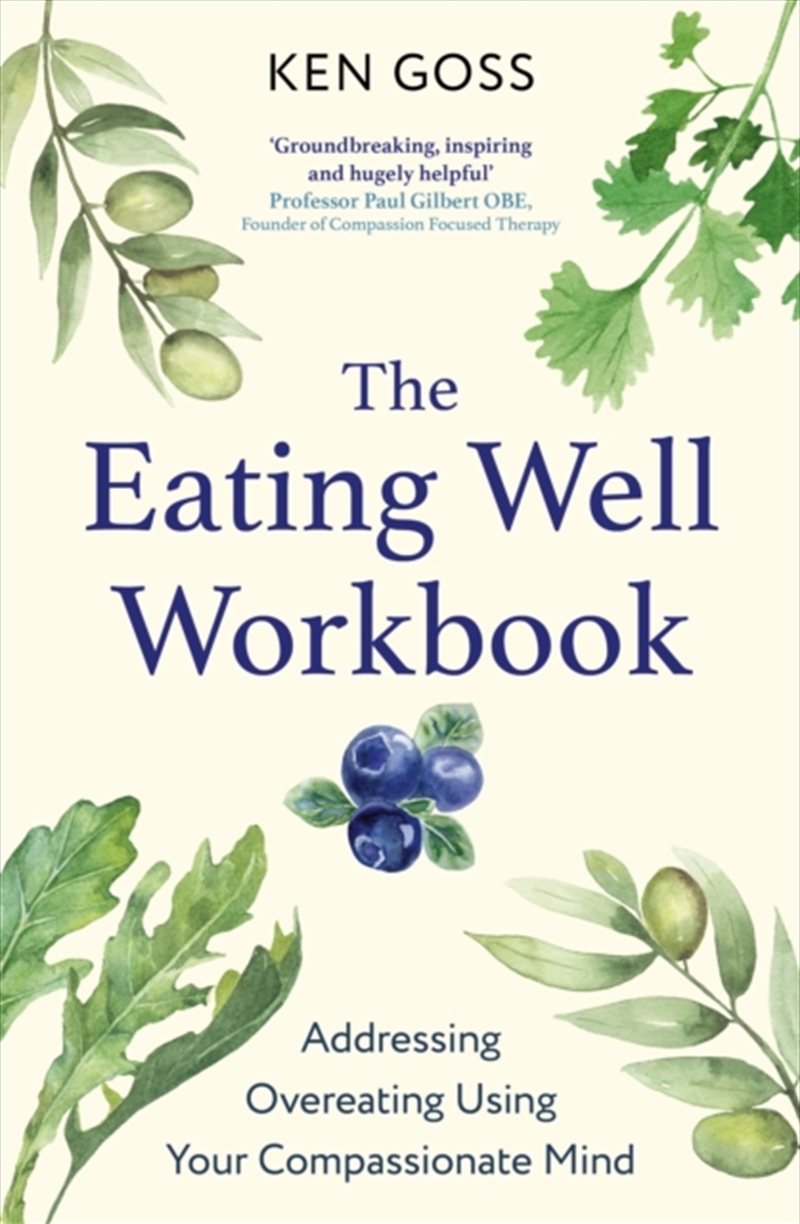 The Eating Well Workbook : Addressing Overeating Using Your Compassionate Mind/Product Detail/Fitness, Diet & Weightloss