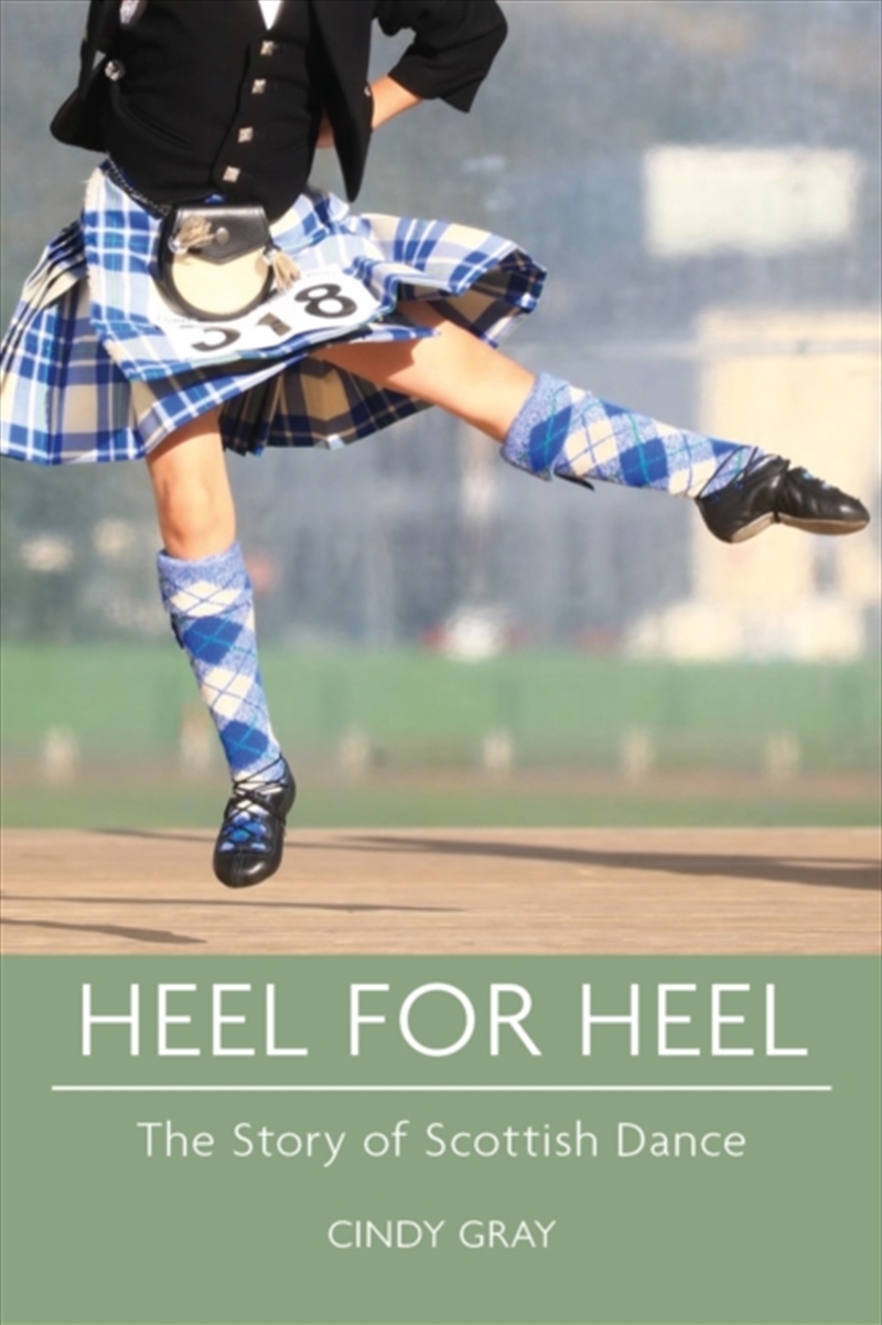 Heel For Heel : The Story Of Scottish Dance/Product Detail/History
